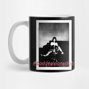 #baddecisionsclub Mug